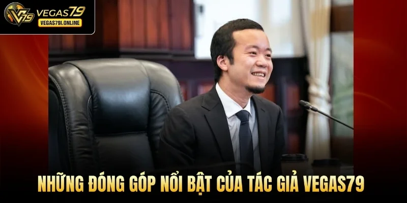 Những đóng góp nổi bật của tác giả Vegas79